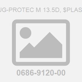 Plug-Protec M 13.5D, $Plastic